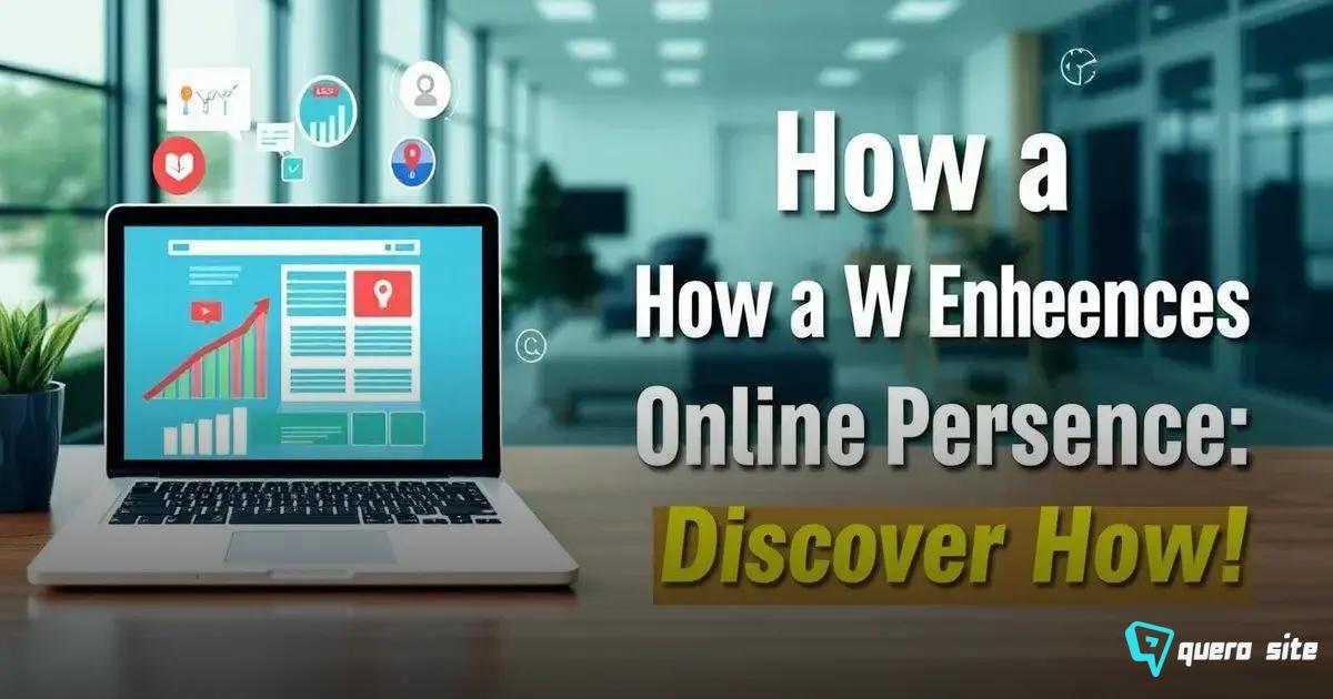 Como um site fortalece a presença online: Descubra como!